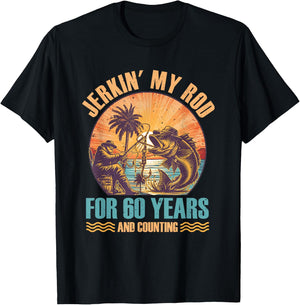 60Th Birthday For Fisherman Jerkin' My Rod 60 Years Fishing T-Shirt - T-Shirt | Black