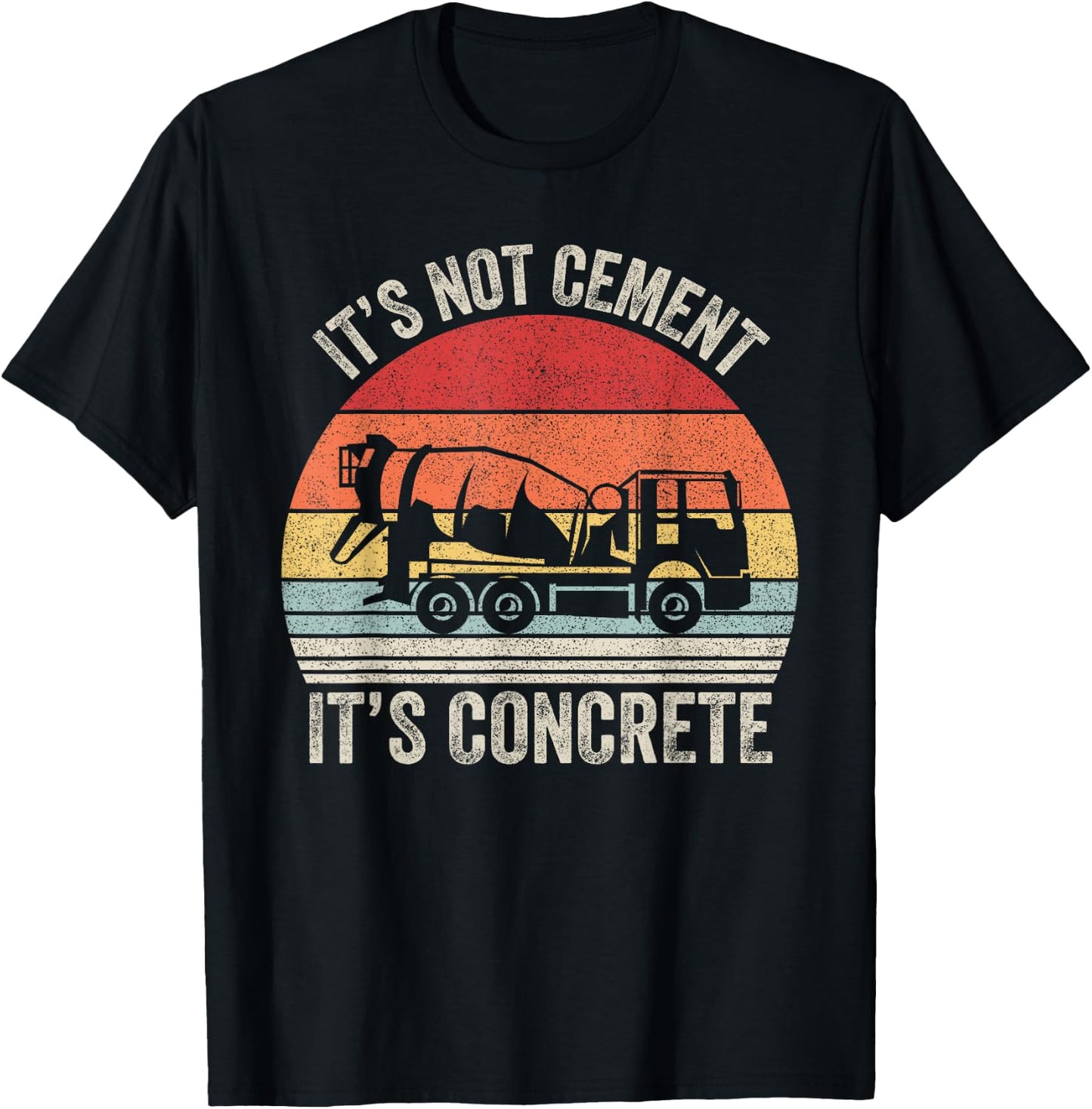 Vintage Retro It's Not Cement It's Concrete Civil Engineer T-Shirt - T-Shirt | Black