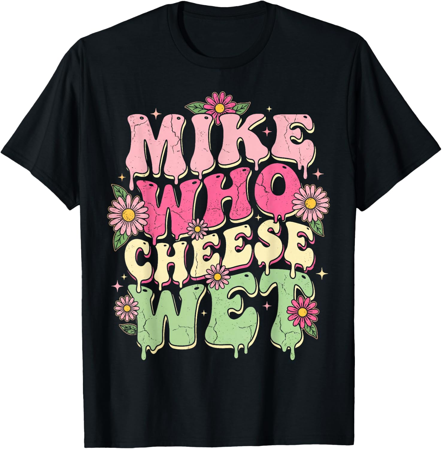 Mike Who Cheese Wet Funny Embarrassing Retro Groovy T-Shirt - T-Shirt | Black