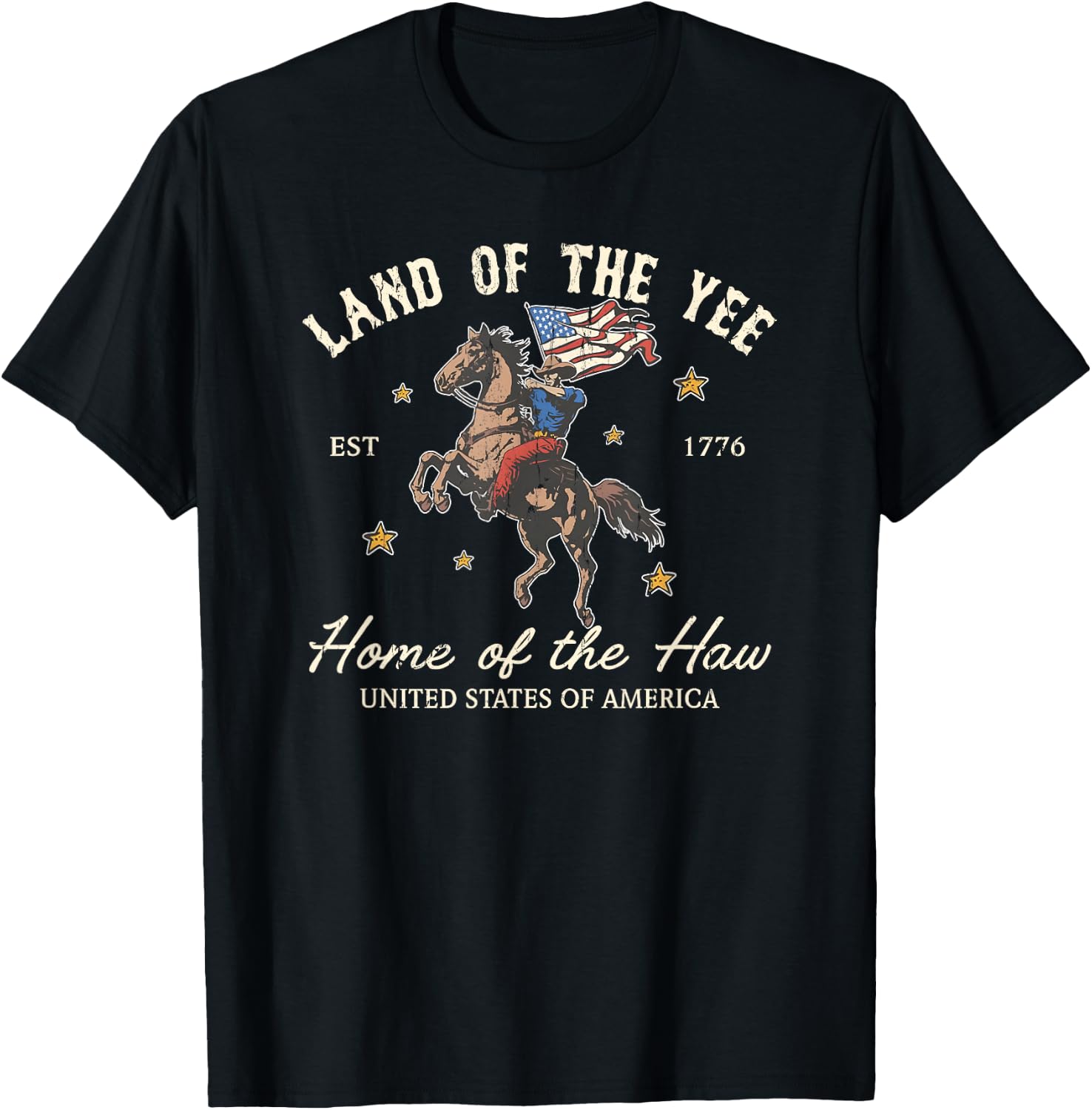 Land Of The Yee, Home Of The Haw, 4th Of July T-Shirt - T-Shirt | Black