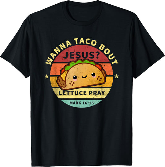 Wanna Taco Bout Jesus Cinco de Mayo Pun Women Men Christian T-Shirt - T-Shirt | Black