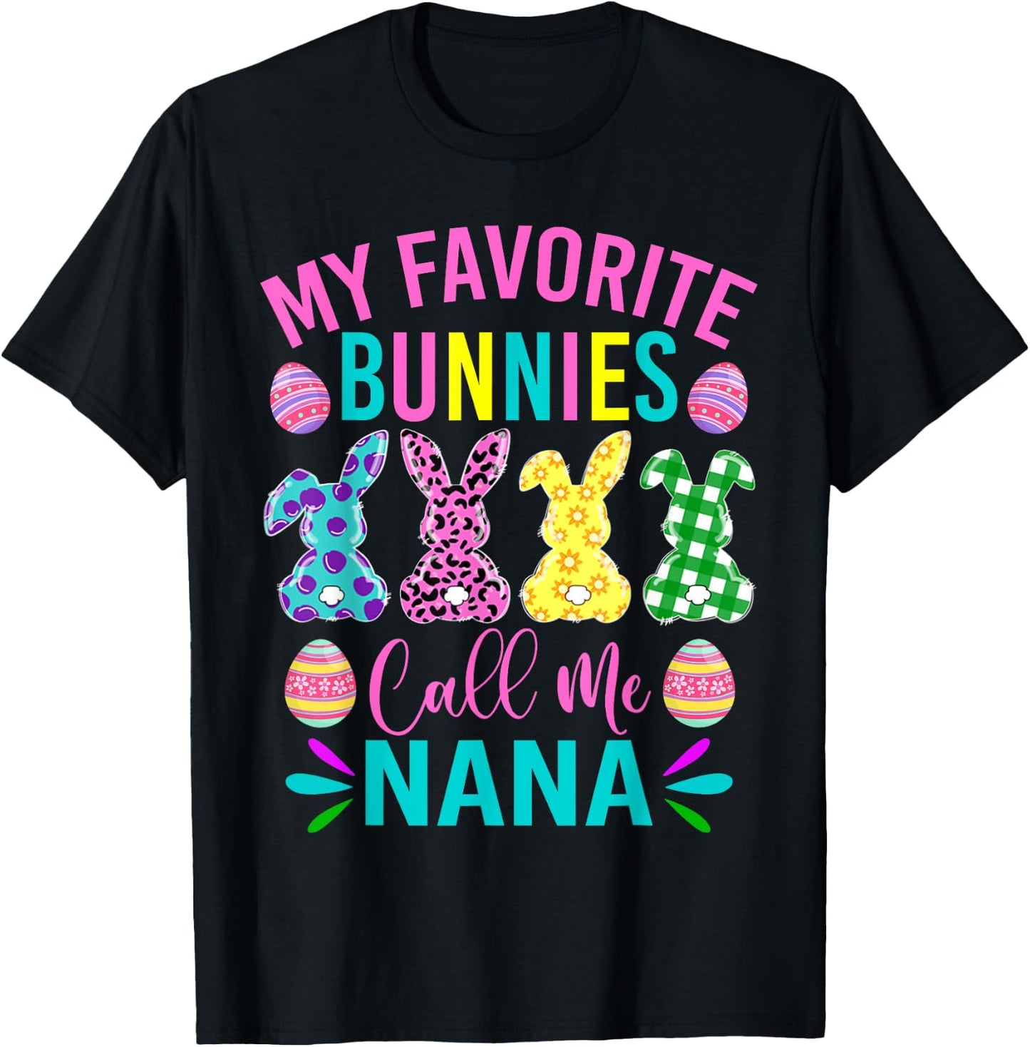 My Favorite Bunnies Call Me Nana Shirt Cute Easter Day T-Shirt - T-Shirt | Black