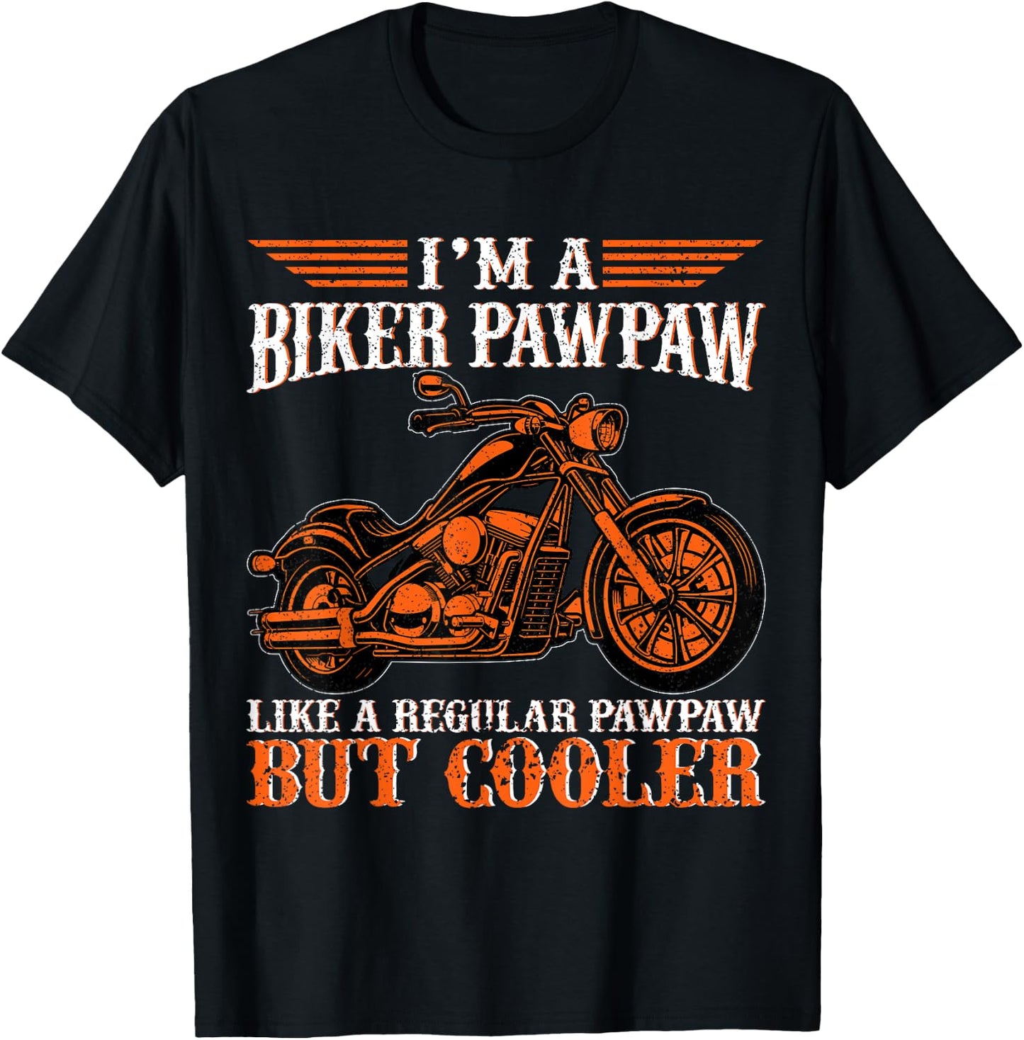 I 'M A Biker Pawpaw Like A Regular Pawpaw But Cooler Biker T-Shirt - T-Shirt | Black