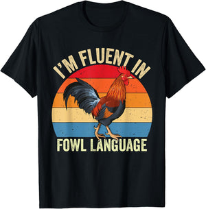 I’m Fluent In Fowl Language Chicken T-Shirt - T-Shirt | Black