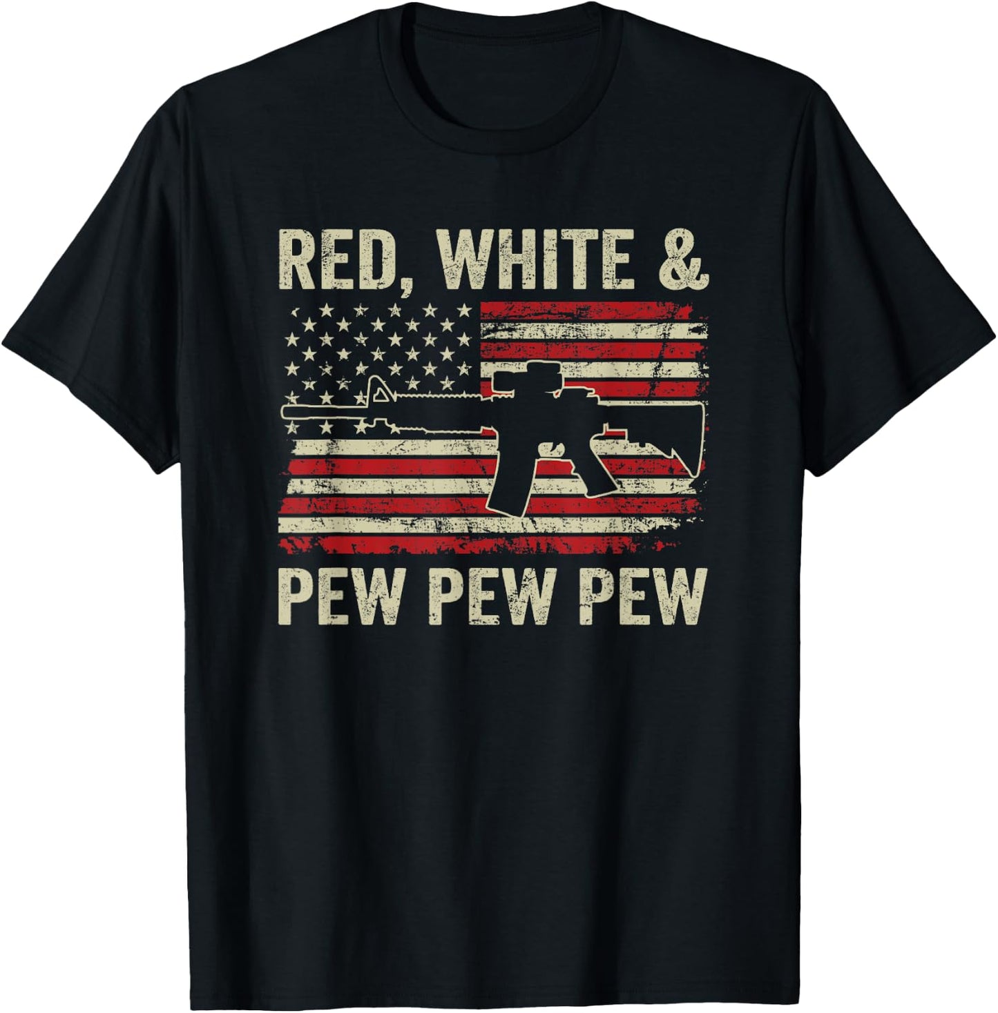 Red White And Pew - Patriotic Pro Gun AR15 USA 4th Of July T-Shirt - T-Shirt | Black