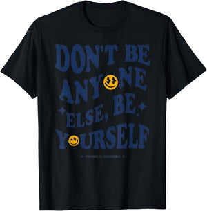 Don't Be Anyone Else, Be Yourself - Authenticity T-Shirt - T-Shirt | Black