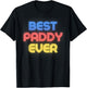 Best Paddy Ever - Funny Paddy Name Paddy T-Shirt - T-Shirt | Black