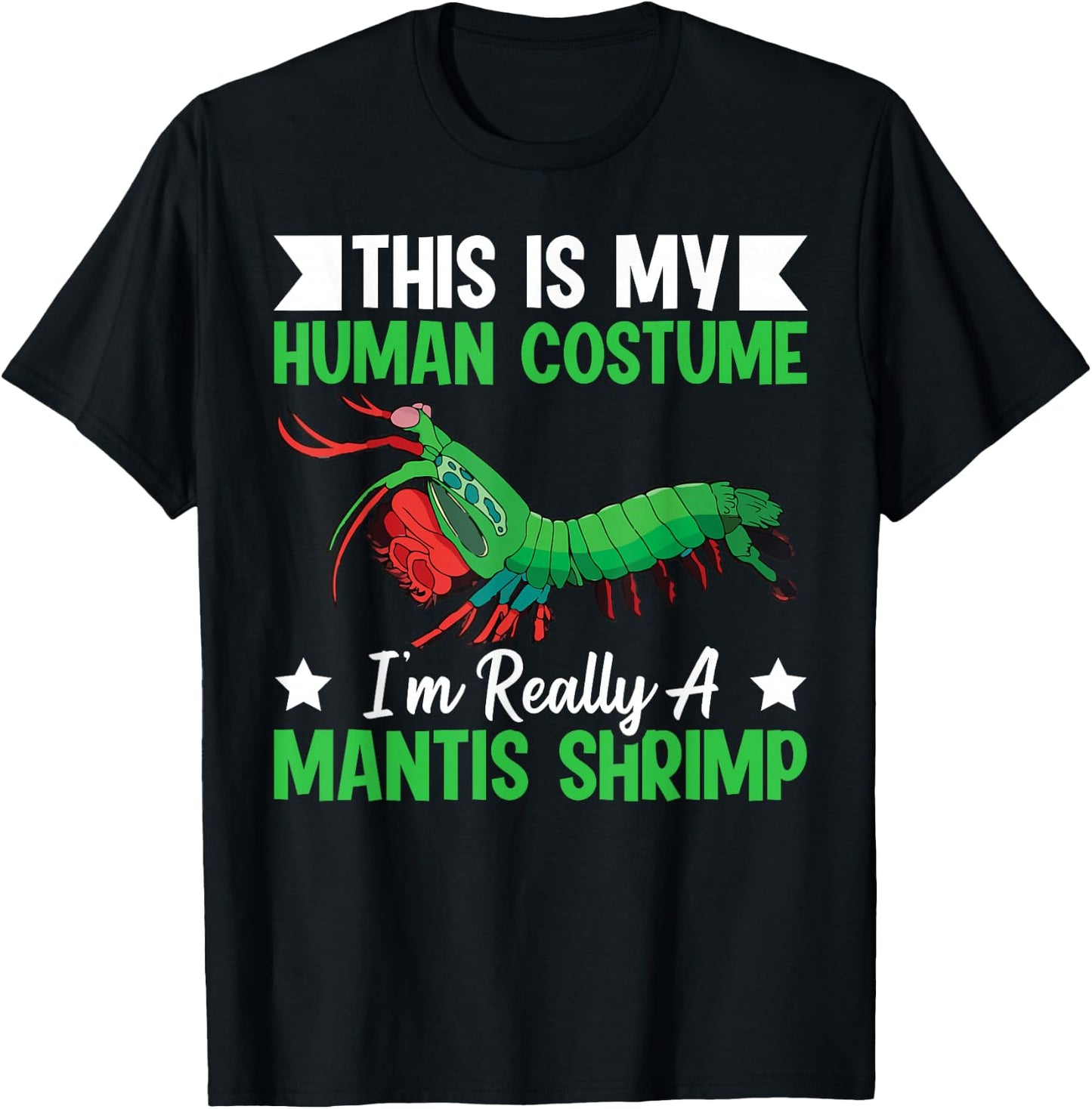 Mantis Shrimp crustacean Quote for a Mantis Shrimp master T-Shirt - T-Shirt | Black