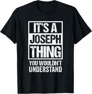 It's A Joseph Thing You Wouldn't Understand T-Shirt - T-Shirt | Black