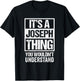 It's A Joseph Thing You Wouldn't Understand T-Shirt - T-Shirt | Black