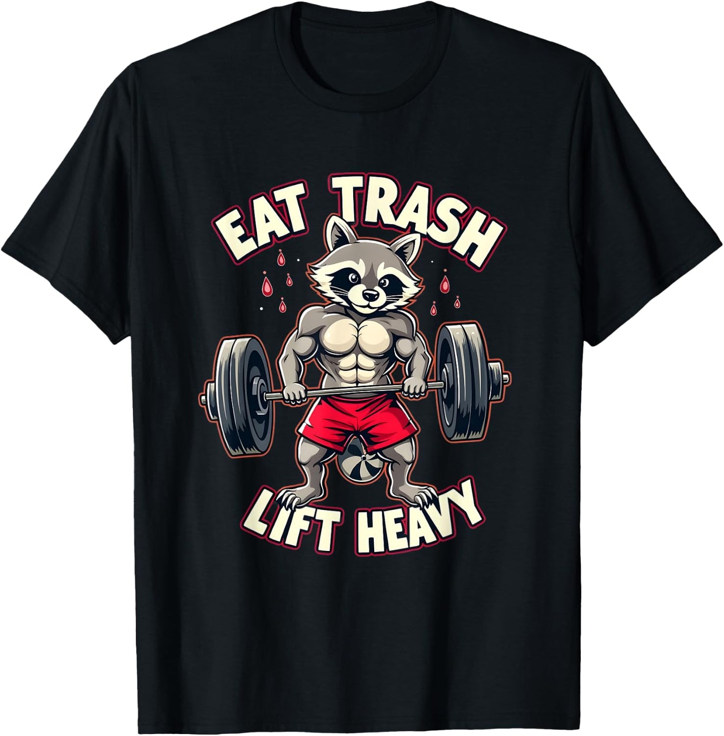 Eat Trash Lift Heavy Racoon Gym and Fitness Funny Racoon T-Shirt - T-Shirt | Black