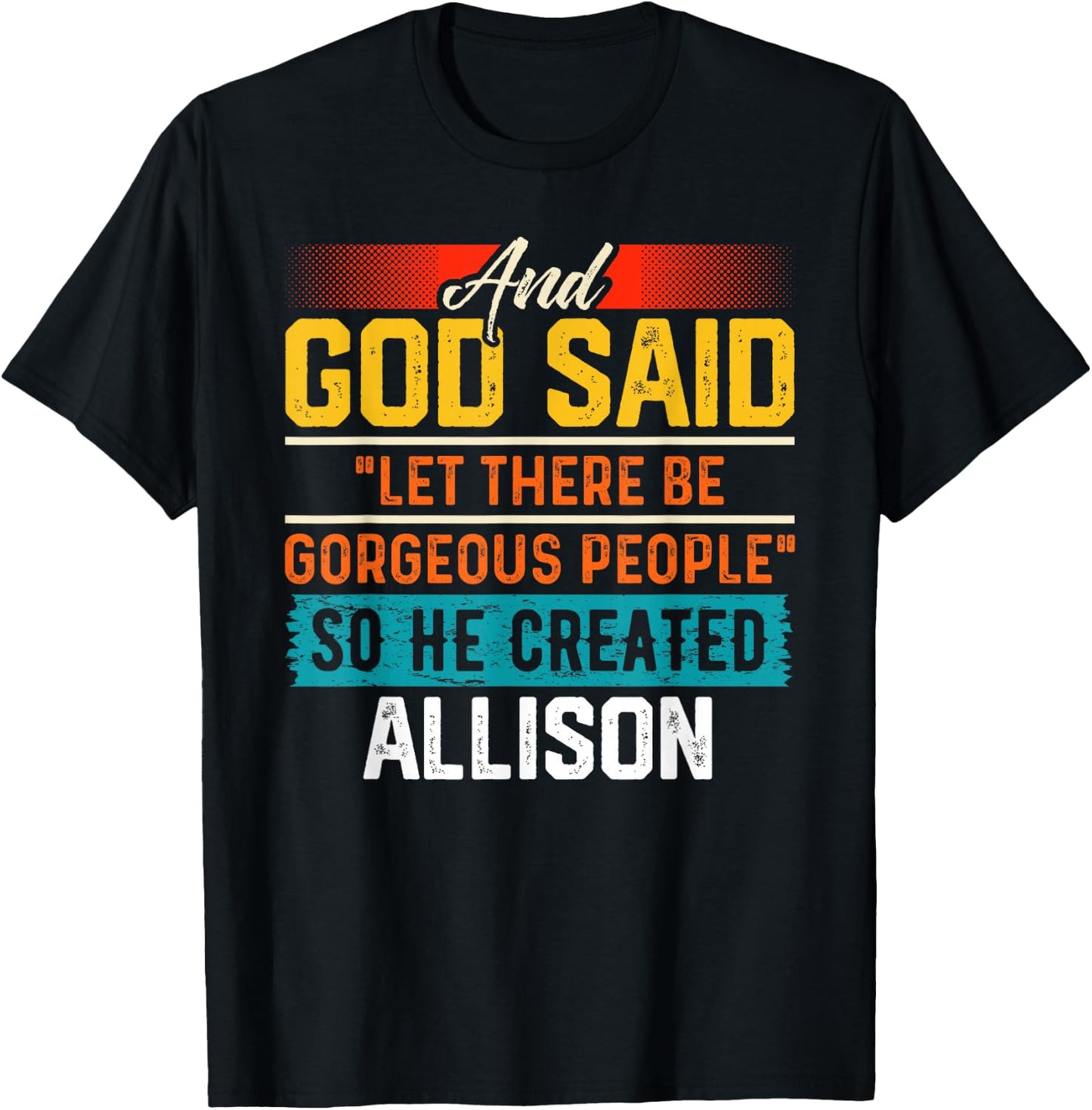 And God Said So He Created ALLISON Funny ALLISON T-Shirt - T-Shirt | Black