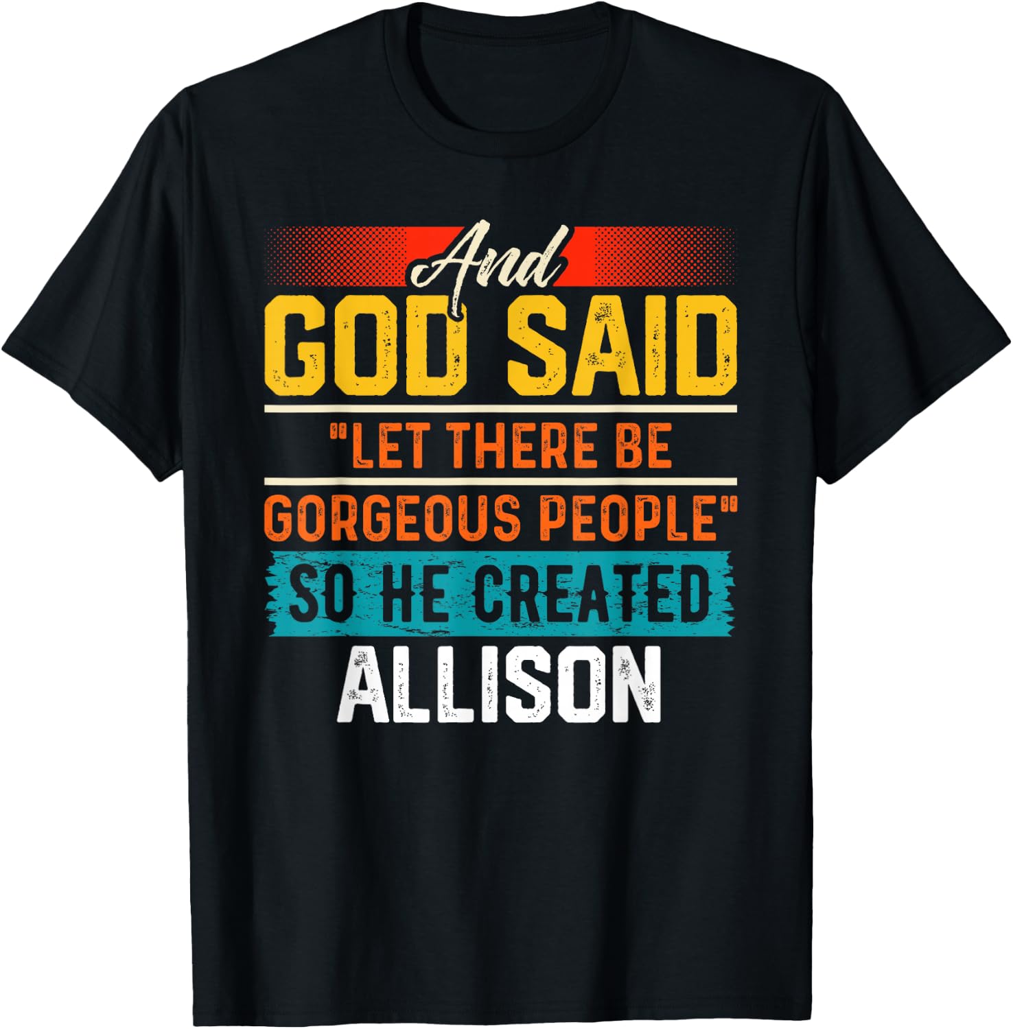 And God Said So He Created ALLISON Funny ALLISON T-Shirt - T-Shirt | Black