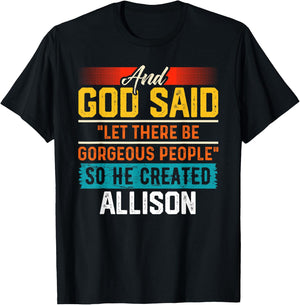 And God Said So He Created ALLISON Funny ALLISON T-Shirt - T-Shirt | Black