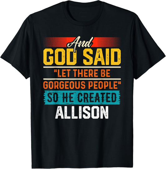 And God Said So He Created ALLISON Funny ALLISON T-Shirt - T-Shirt | Black
