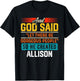 And God Said So He Created ALLISON Funny ALLISON T-Shirt - T-Shirt | Black