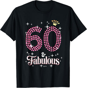 60 & Fabulous 60th Birthday Celebration For Ladies T-Shirt - T-Shirt | Black