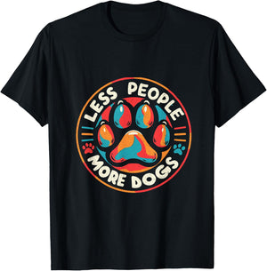 funny Less People More Dogs , women dog lovers T-Shirt - T-Shirt | Black