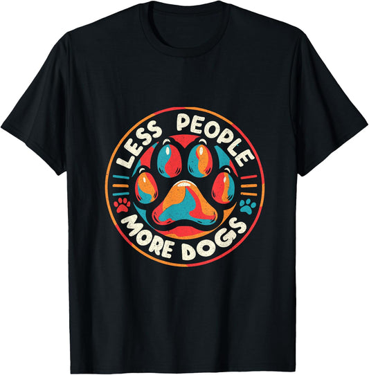 funny Less People More Dogs , women dog lovers T-Shirt - T-Shirt | Black