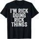 I'm Rick Doing Rick Things Funny Saying Christmas Gifts Idea T-Shirt - T-Shirt | Black