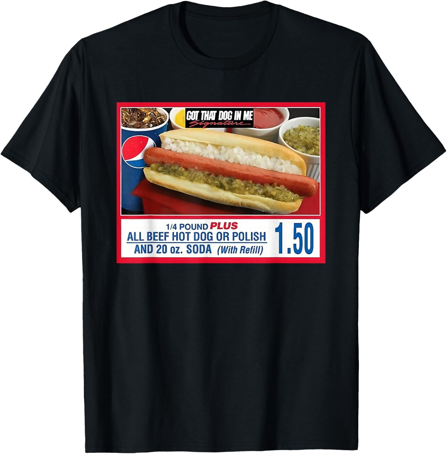 Got That Dog in Me Hot Dog - Sports Meme Food Humor T-Shirt - T-Shirt | Black