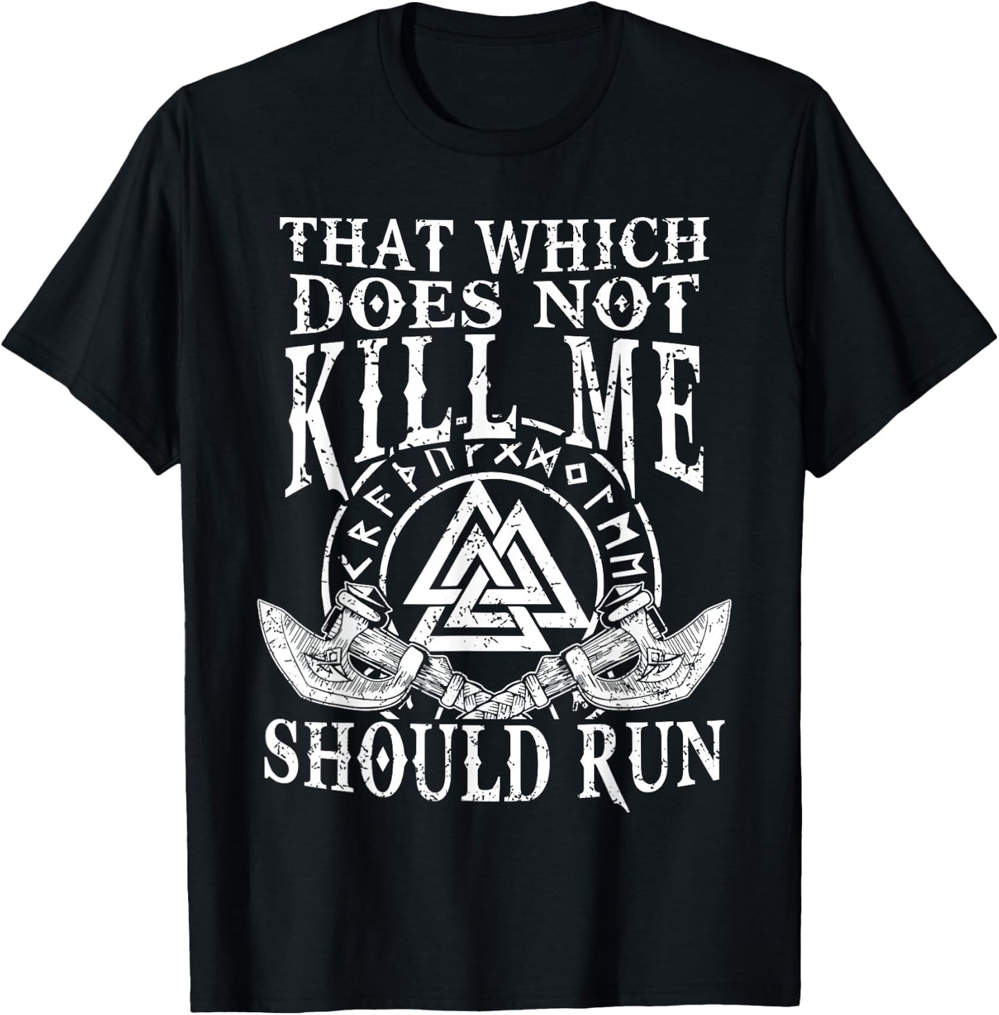 Viking Nordic That Which Does Not Kill Me Should Run T-Shirt - T-Shirt | Black