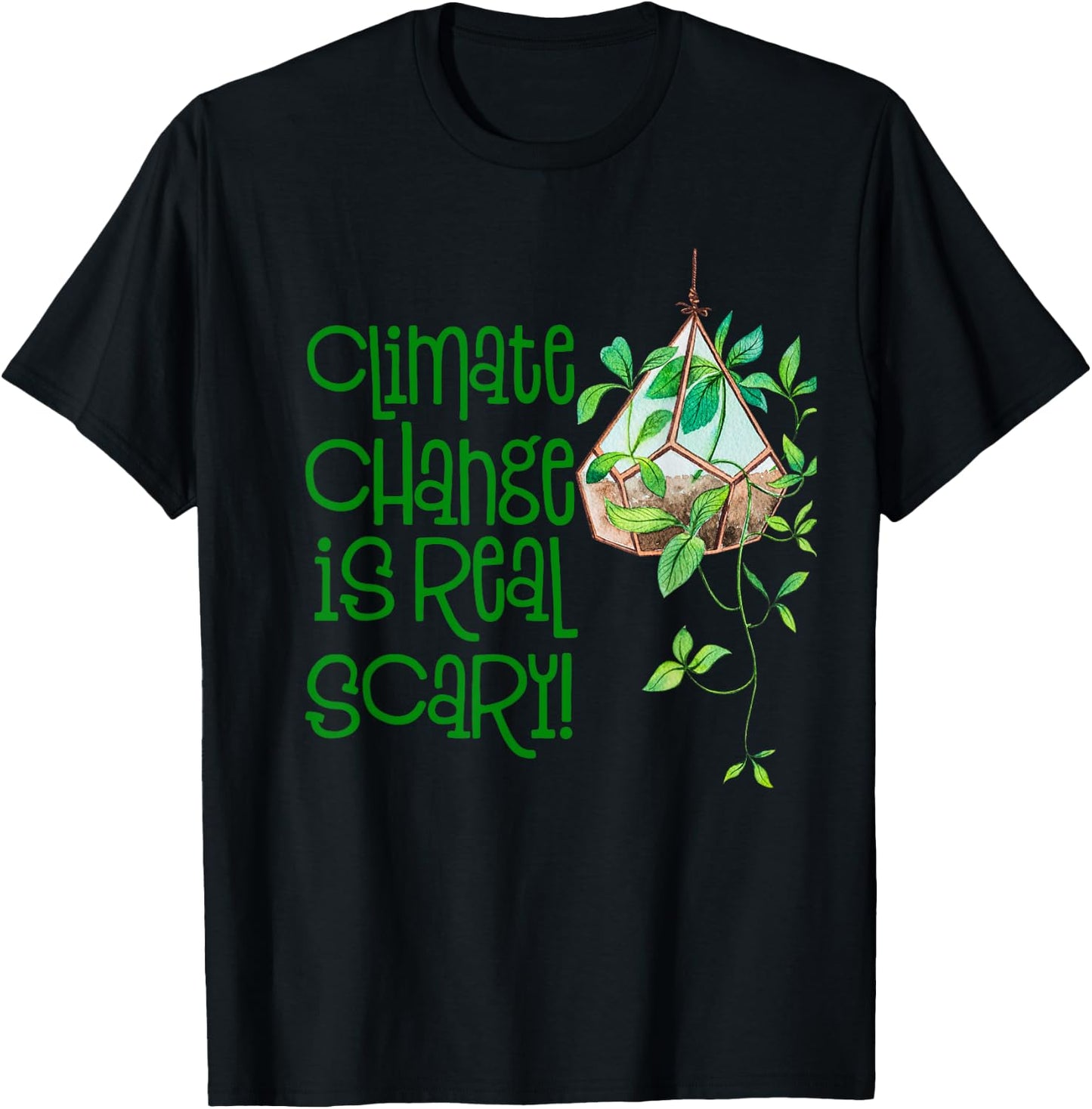 Climate Change Is Really Scary- Outfit Ecology- Earth Day T-Shirt - T-Shirt | Black
