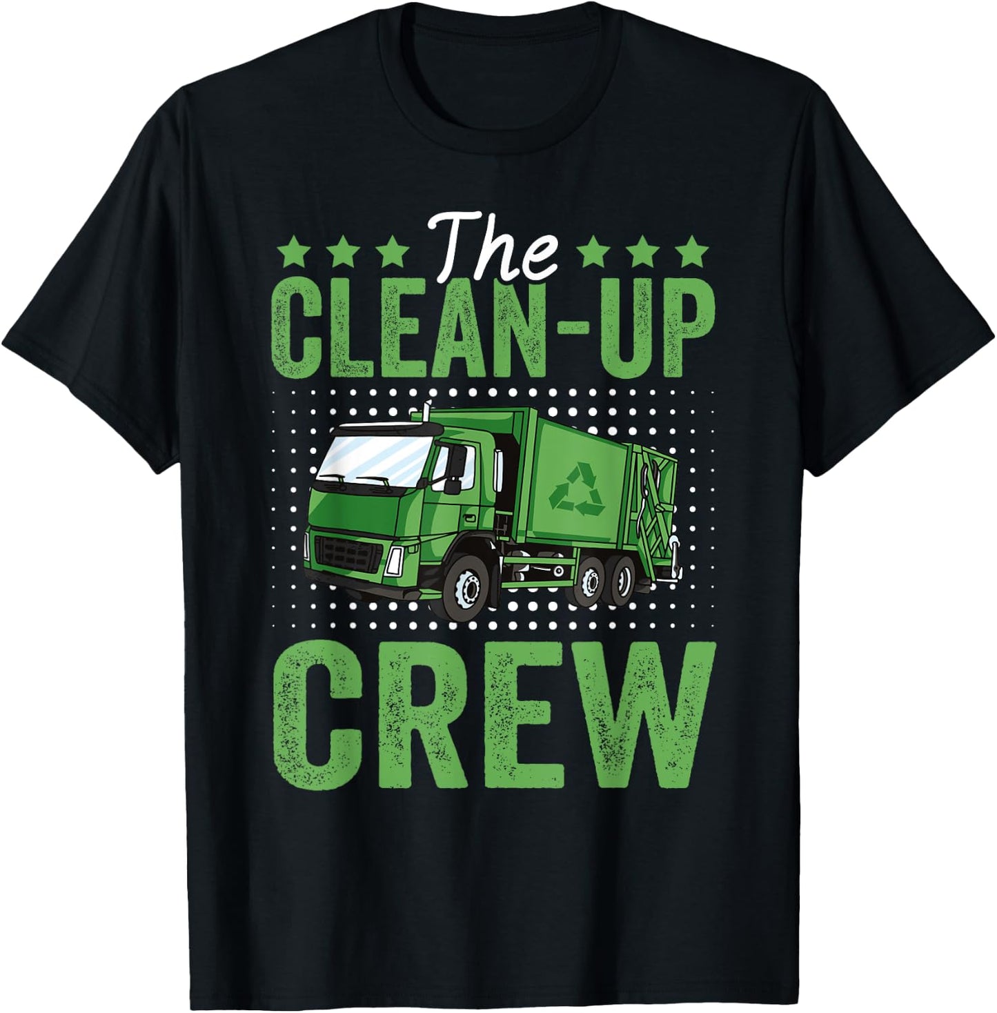 The Clean-Up Crew Funny Garbage Truck Driver Trash Vehicle T-Shirt - T-Shirt | Black
