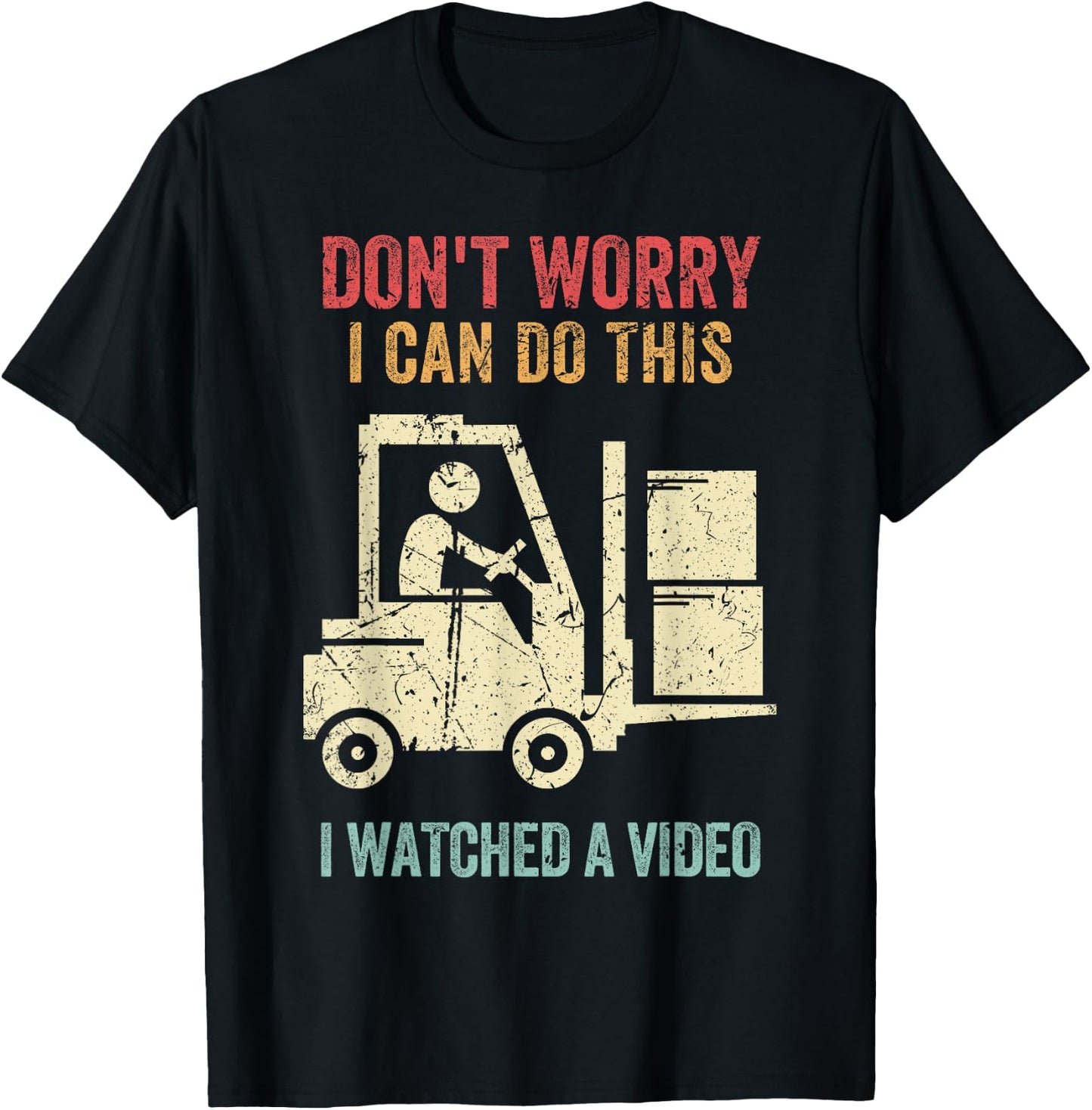 Don't Worry I Can Do This Forklift Funny Forklift Driver T-Shirt - T-Shirt | Black