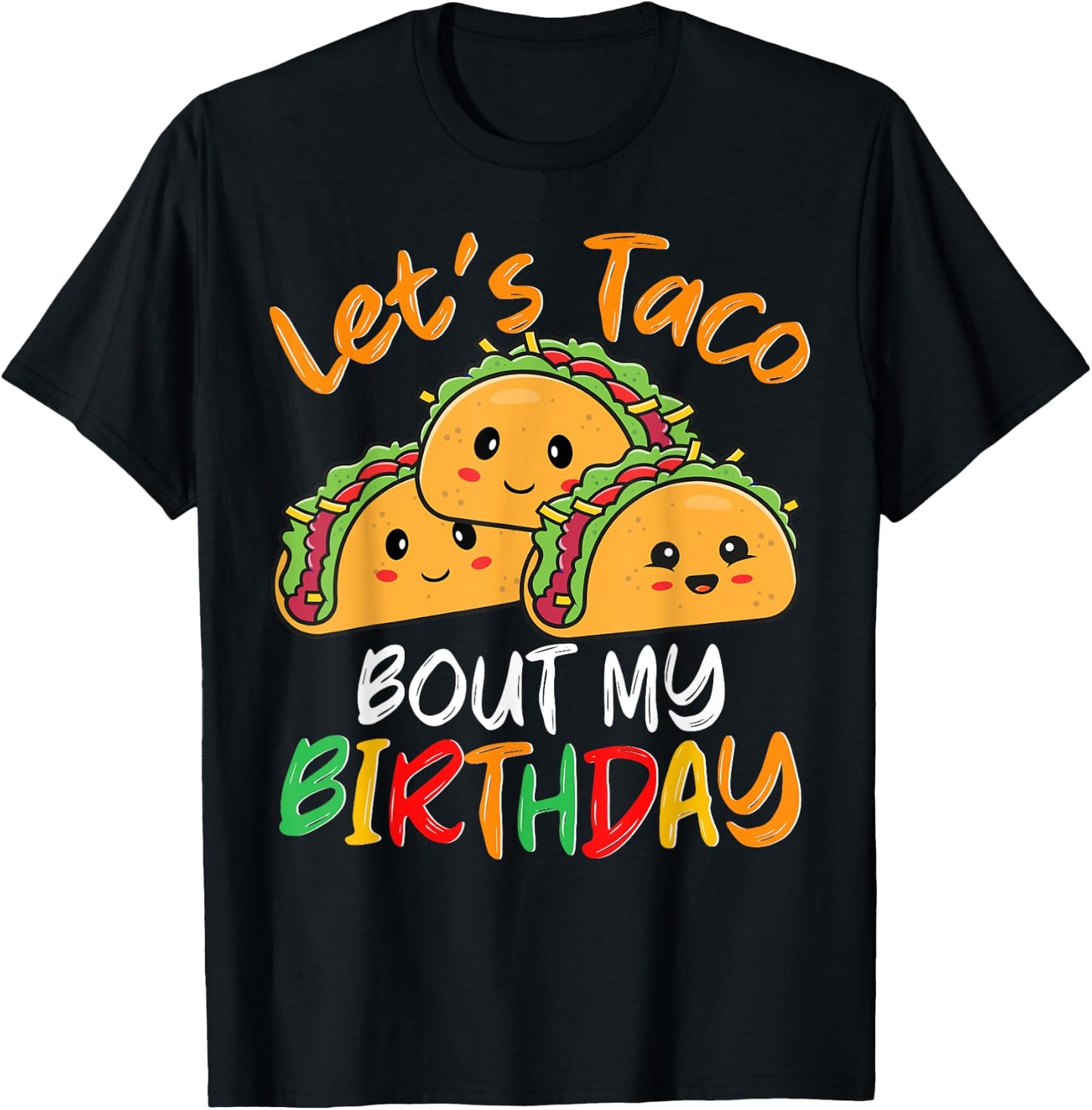 Mexican Taco Party Let's Taco Bout My Birthday Men Women T-Shirt - T-Shirt | Black