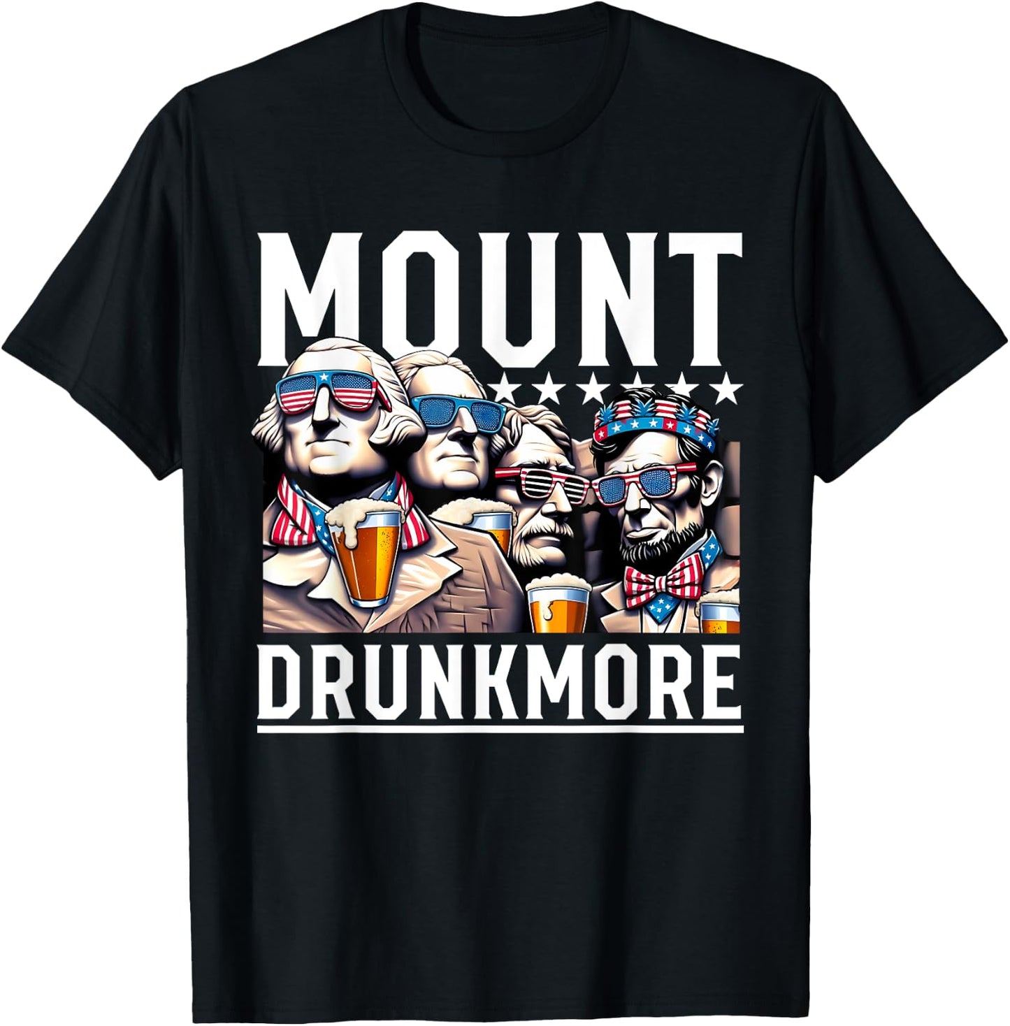 Mount Drunkmore Funny Patriotic Drinking Beer Men Woman T-Shirt - T-Shirt | Black