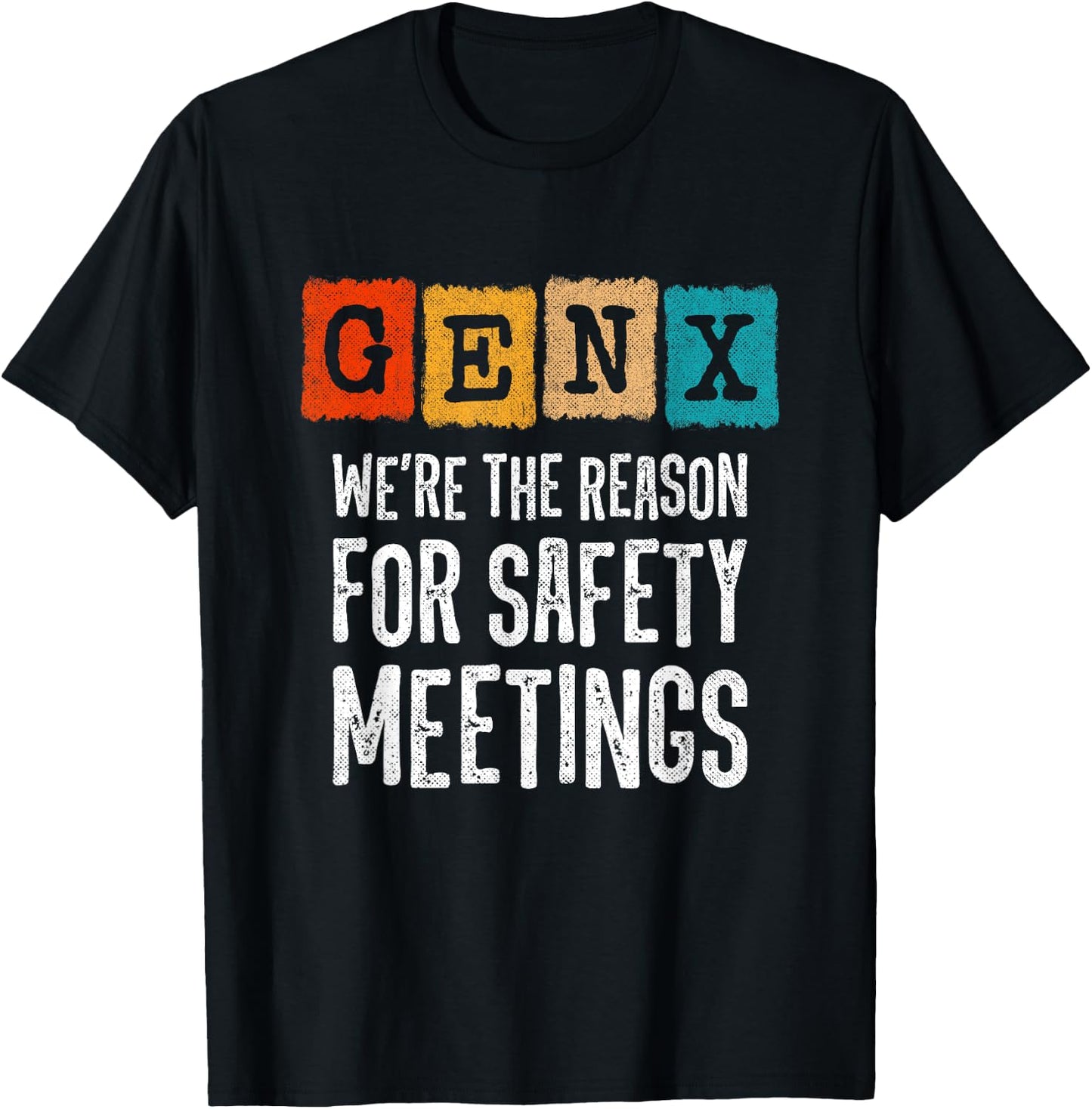 Generation X - The Reason For Safety Meetings - Funny Gen X T-Shirt - T-Shirt | Black