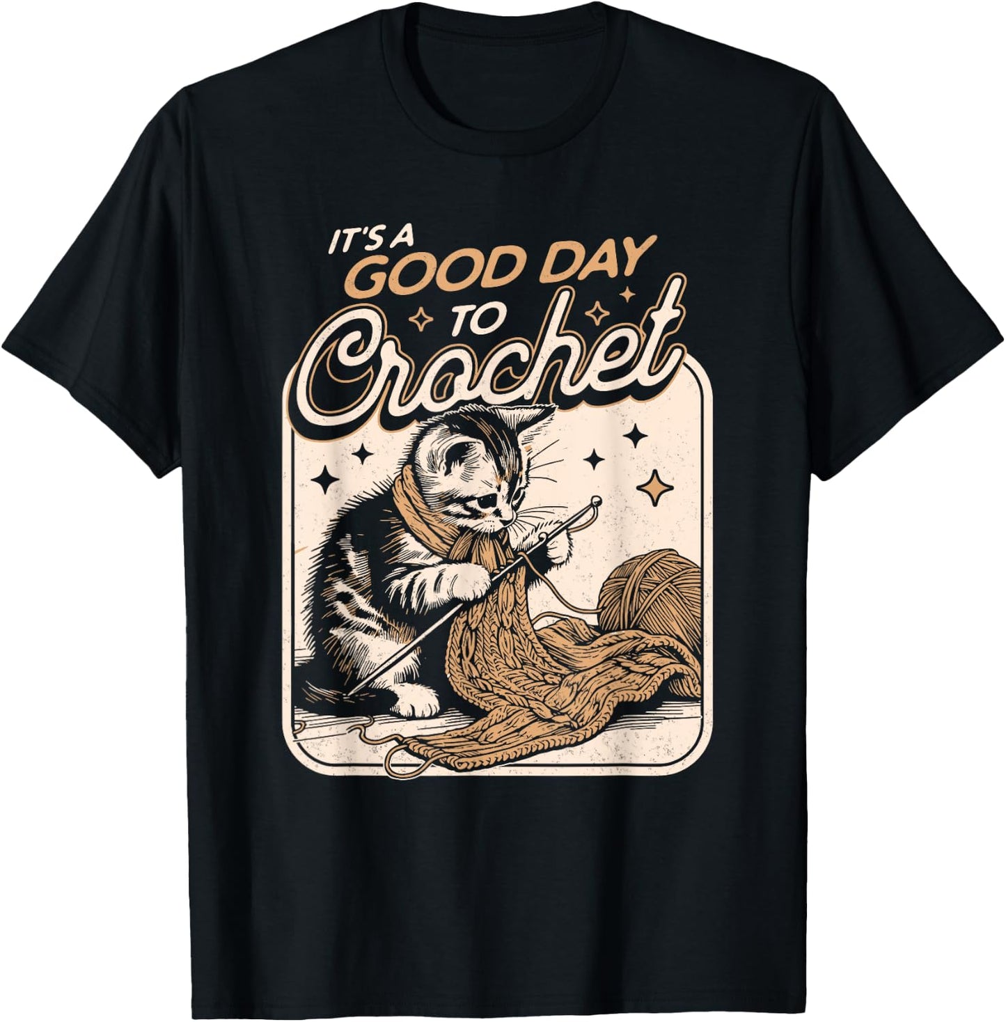 It's a Good Day to Crochet Cat - Crochet Lovers Crocheter Men Women T-Shirt - T-Shirt | Black