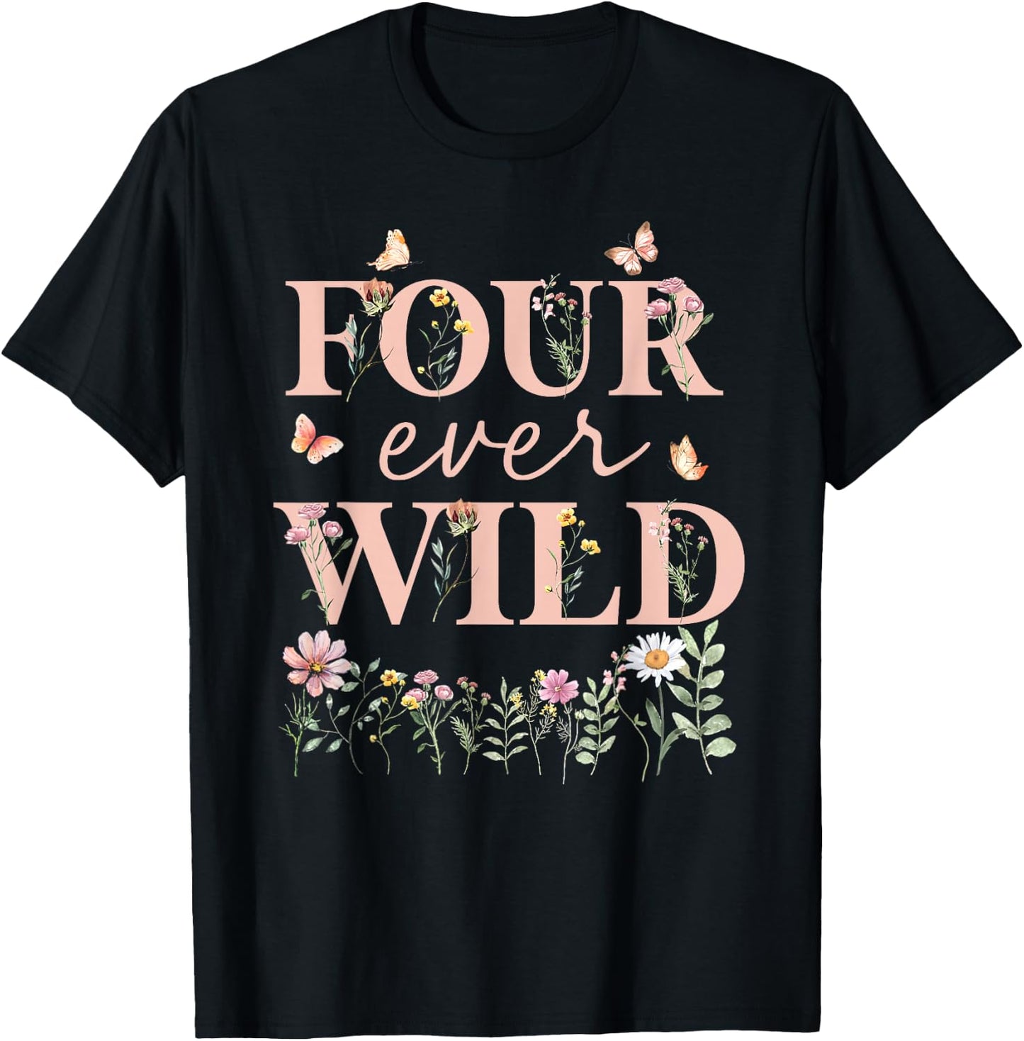 Four Ever Wild Wildflower Watercolor Floral 4th Bday Girl T-Shirt - T-Shirt | Black