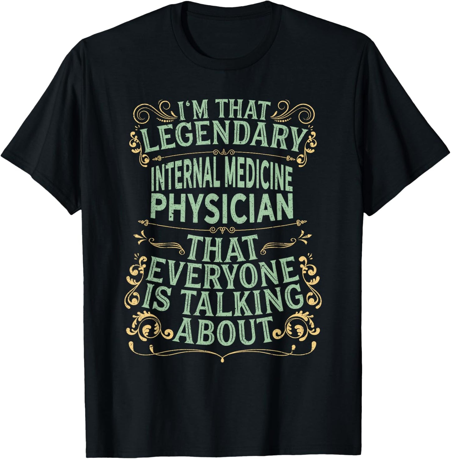 Surgical Medical - Legendary Internal Medicine Physician T-Shirt - T-Shirt | Black