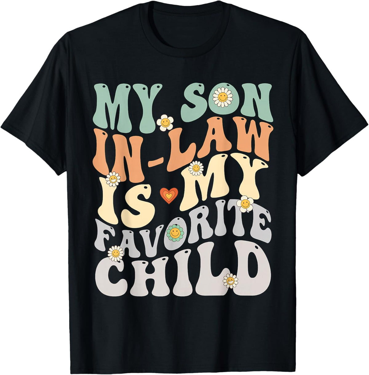My Son In Law Is My Favorite Child Groovy Retro Vintage T-Shirt - T-Shirt | Black