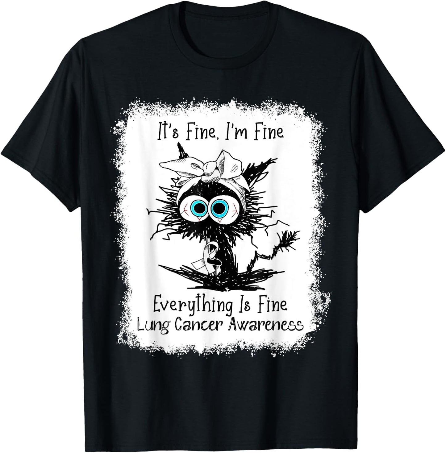 Funny Black Cat Its Fine I'm Fine Lung Cancer Bleached T-Shirt - T-Shirt | Black