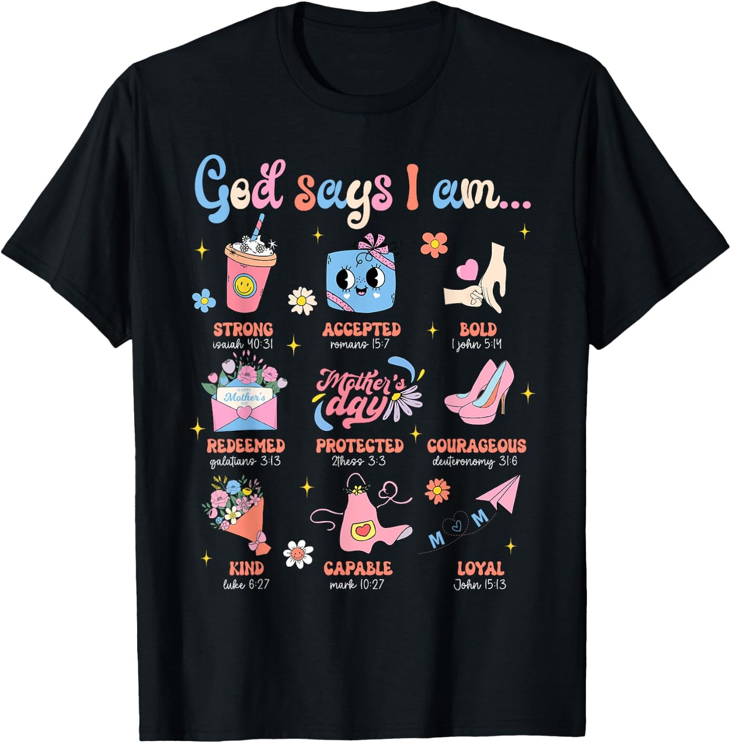 Mother's Day Christian Mom Mama God Say I Am Bible Verse T-Shirt - T-Shirt | Black