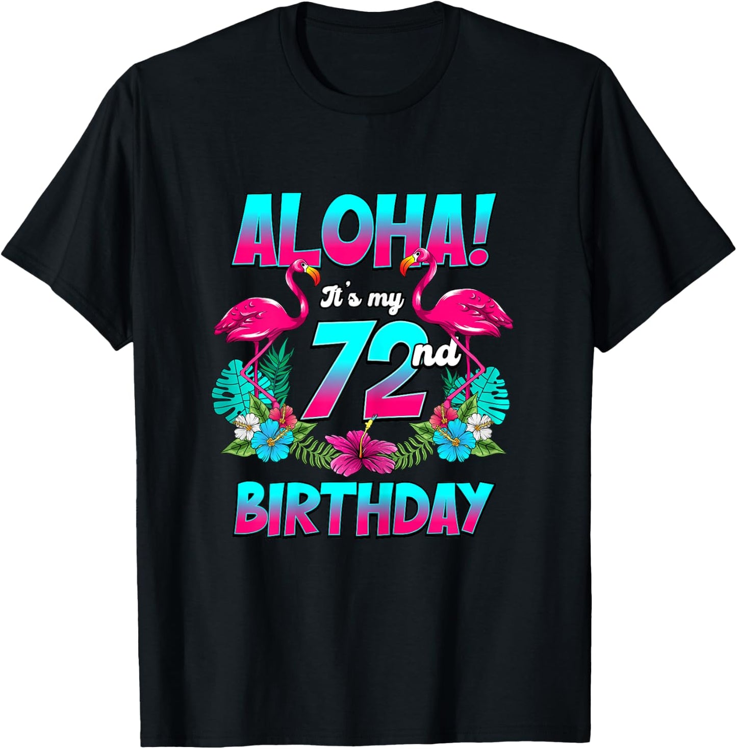 Aloha 72nd Birthday Flamingo Hawaii 72 Years Old Women T-Shirt - T-Shirt | Black