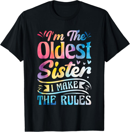 I'm The Oldest Sister I Make The Rule Funny Matching Sibling T-Shirt - T-Shirt | Black