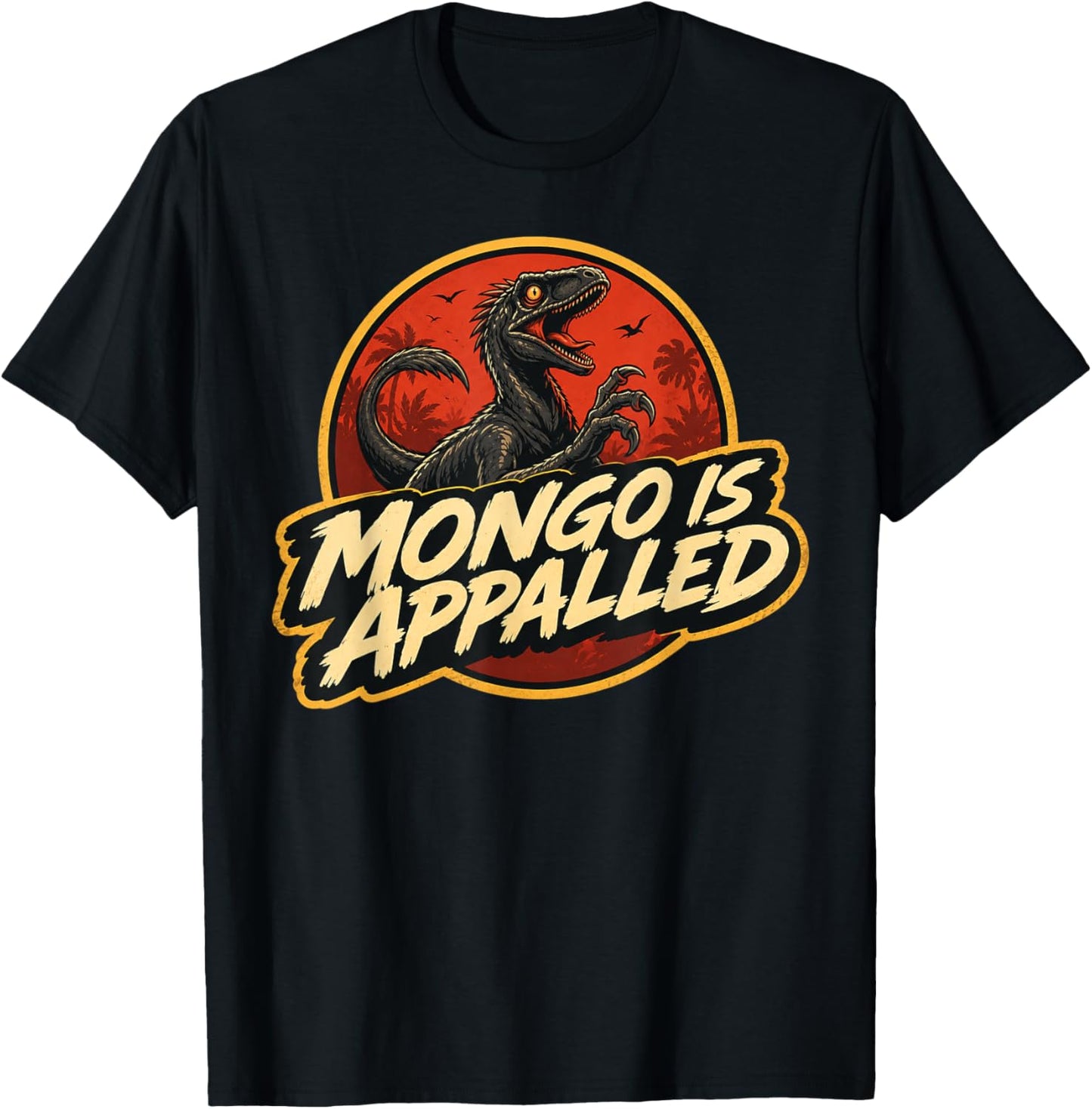 Mongo is Appalled Funny Dinosaur Meme T-Shirt - T-Shirt | Black