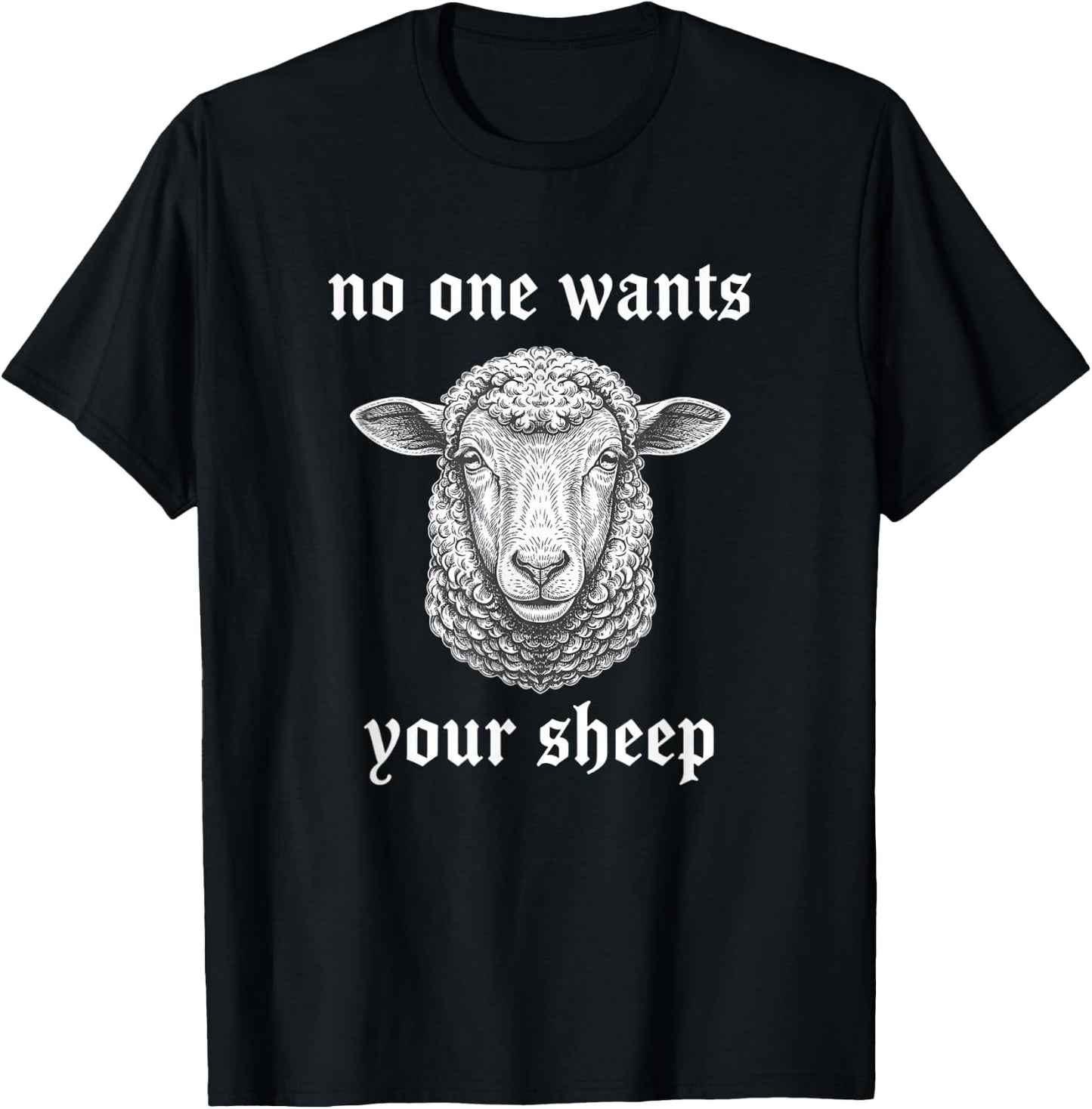 No One Wants Your Sheep Funny Farm Animals Gamer T-Shirt - T-Shirt | Black