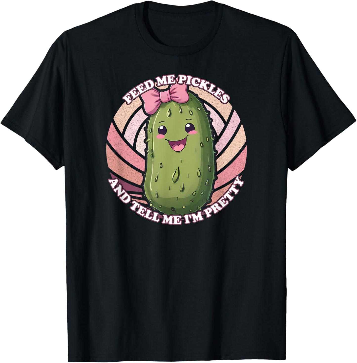 Feed Me Pickles And Tell Me I'm Pretty T-Shirt - T-Shirt | Black