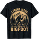 I Found Jesus Still Looking for Bigfoot Funny Christian Men T-Shirt - T-Shirt | Black