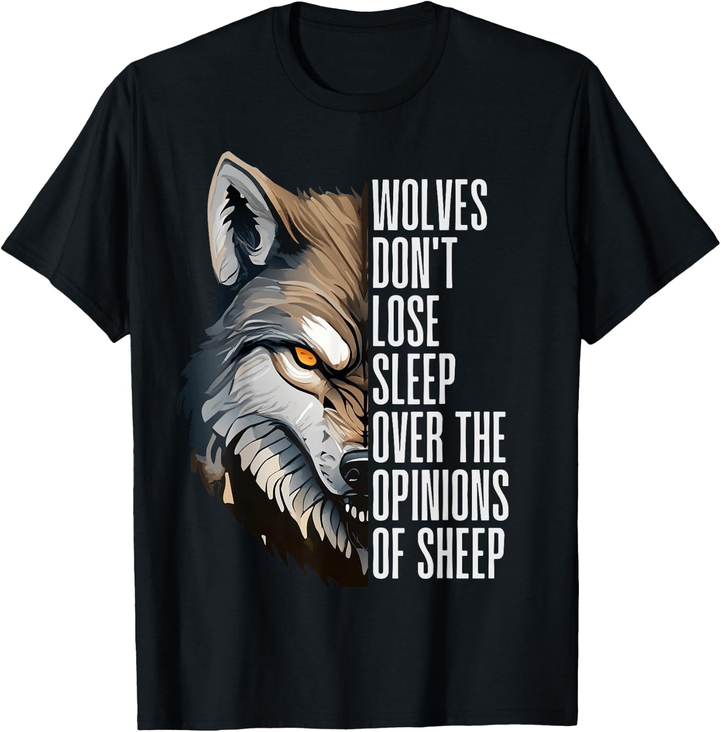 Wolves Don't Lose Sleep Over The Opinions Of Sheep T-Shirt - T-Shirt | Black