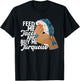 Feed Me Tacos And Buy Me Turquoise Quote T-Shirt - T-Shirt | Black