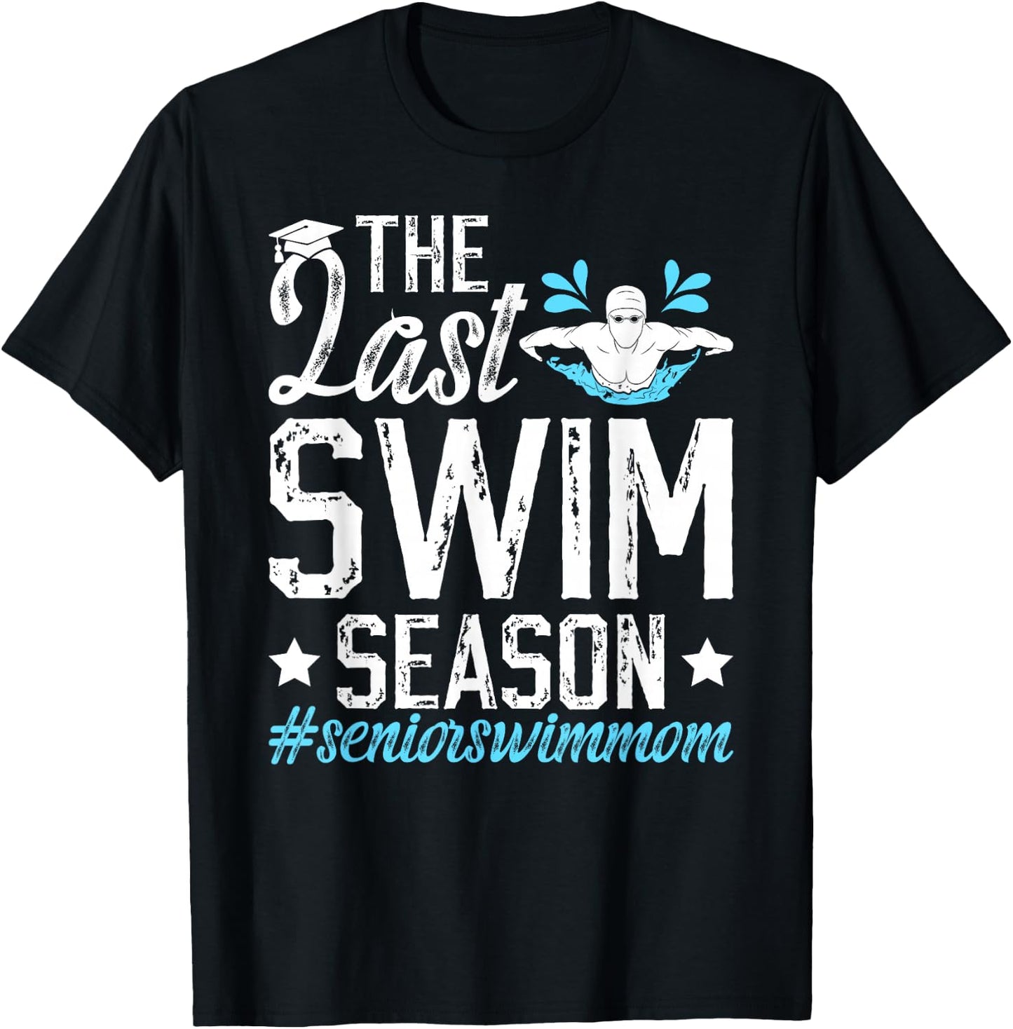 Last Swim Season Swim Senior Mom Swimming Senior Mama T-Shirt - T-Shirt | Black