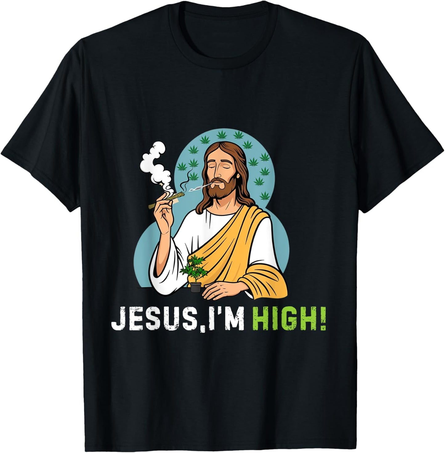 Je-sus I'm High I'm Telling Dad Funny Jesus Christ Weed love T-Shirt - T-Shirt | Black