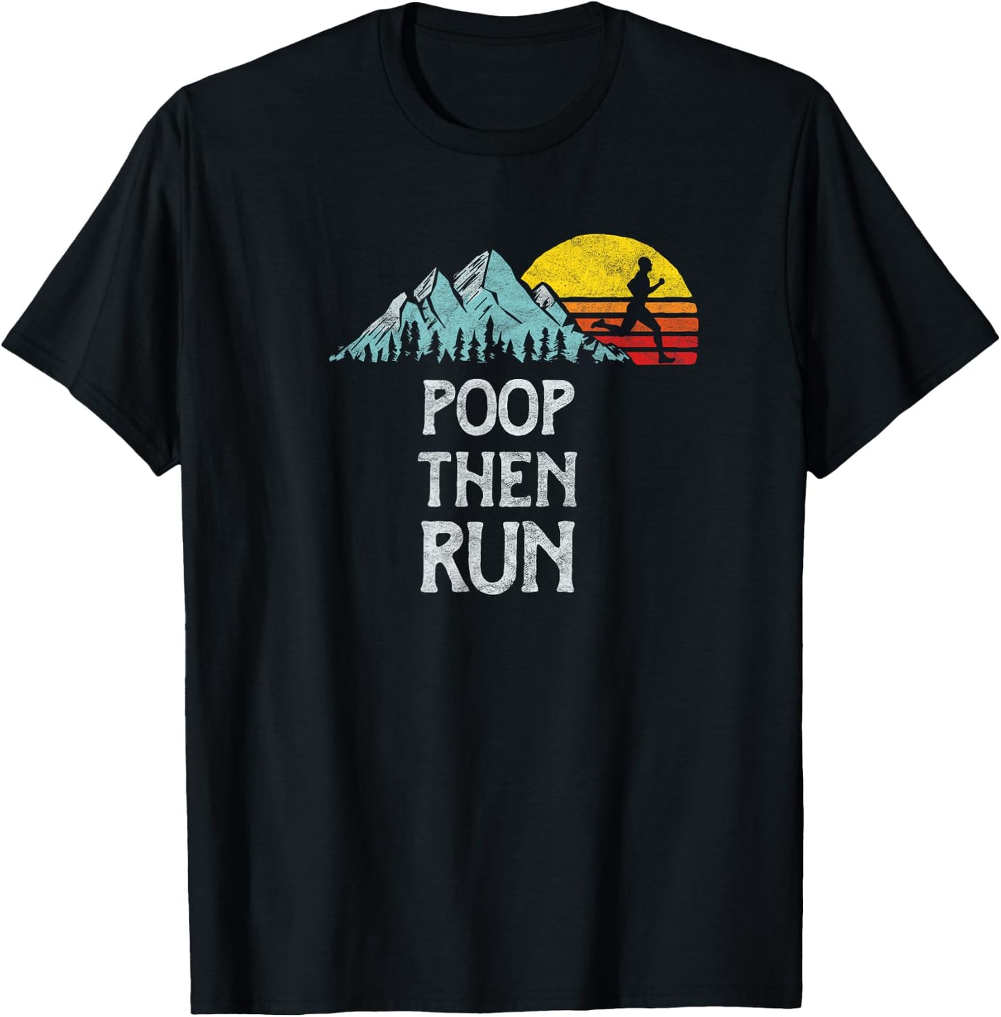 Nature Rush Outdoor Sports Threads Poop Then Run! Funny Trail Running Graphic T-Shirt - T-Shirt | Black