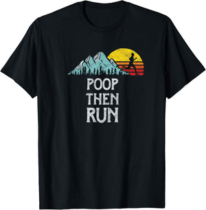 Nature Rush Outdoor Sports Threads Poop Then Run! Funny Trail Running Graphic T-Shirt - T-Shirt | Black